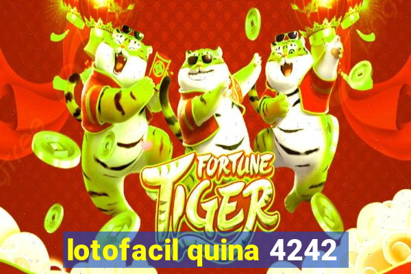 lotofacil quina 4242